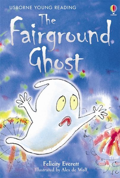 The Fairground Ghost Retold by Felicity Everett, Alex de Wolf (Illustrator)(Usborne Young Reading Series 2)