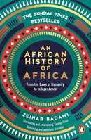 An African History of Africa: From the Dawn of Civilisation to Independence by Zeinab Badawi