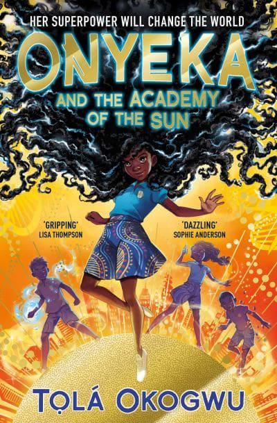 Onyeka and the Academy of the Sun by Tọlá Okogwu (Onyeka