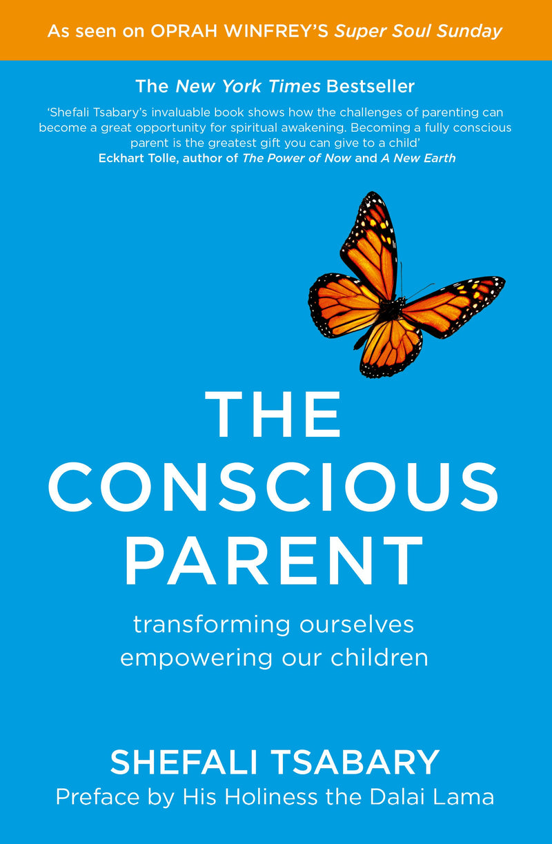 The Conscious Parent By Dr. Shefali Tsabary