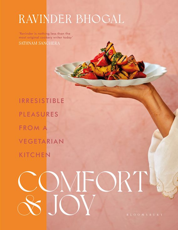 Comfort and Joy: Irresistible Pleasures from a Vegetarian Kitchen By Ravinder Bhogal