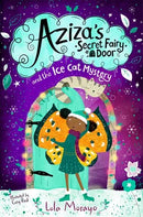 Aziza's Secret Fairy Door and the Ice Cat Mystery by Lola Morayo, Cory Reid (Illustrator)