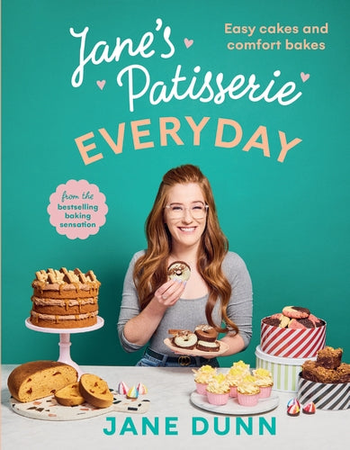 Jane’s Patisserie Everyday By Jane Dunn
