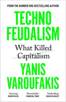 Technofeudalism, What Killed Capitalism by Yanis Varoufakis