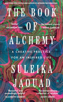 The Book of Alchemy: A Creative Practice for an Inspired Life by Suleika Jaouad