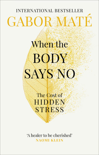 When The Body Says No by Gabor Maté