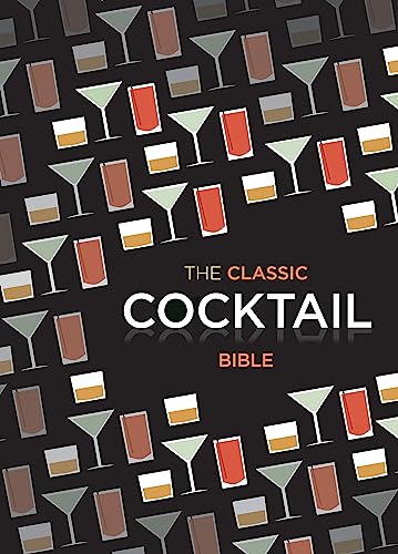 The Classic Cocktail Bible by Spruce
