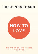 How To Love by Thich Nhat Hanh