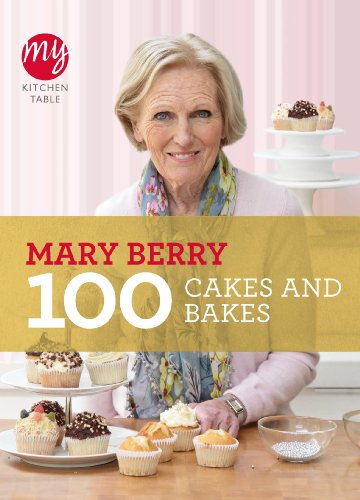 My Kitchen Table: 100 Cakes and Bakes By Mary Berry