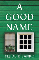 A Good Name by Yejide Kilanko