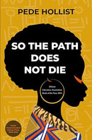 So The Path Does Not Die by Pede Hollist