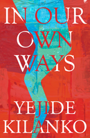 In Our Own Ways by Yejide Kilanko