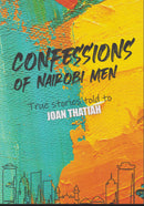 Confessions of Nairobi Men (Book 1) by Joan Thatiah
