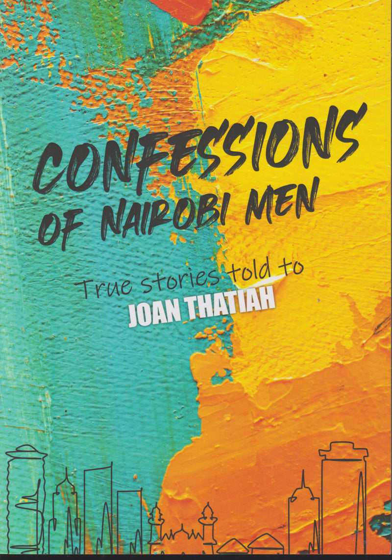 Confessions of Nairobi Men by Joan Thatiah