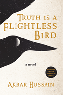 Truth is a Flightless Bird by Akbar Hussain