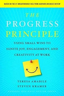 The Progress Principle By Teresa Amabile & Steven Kramer