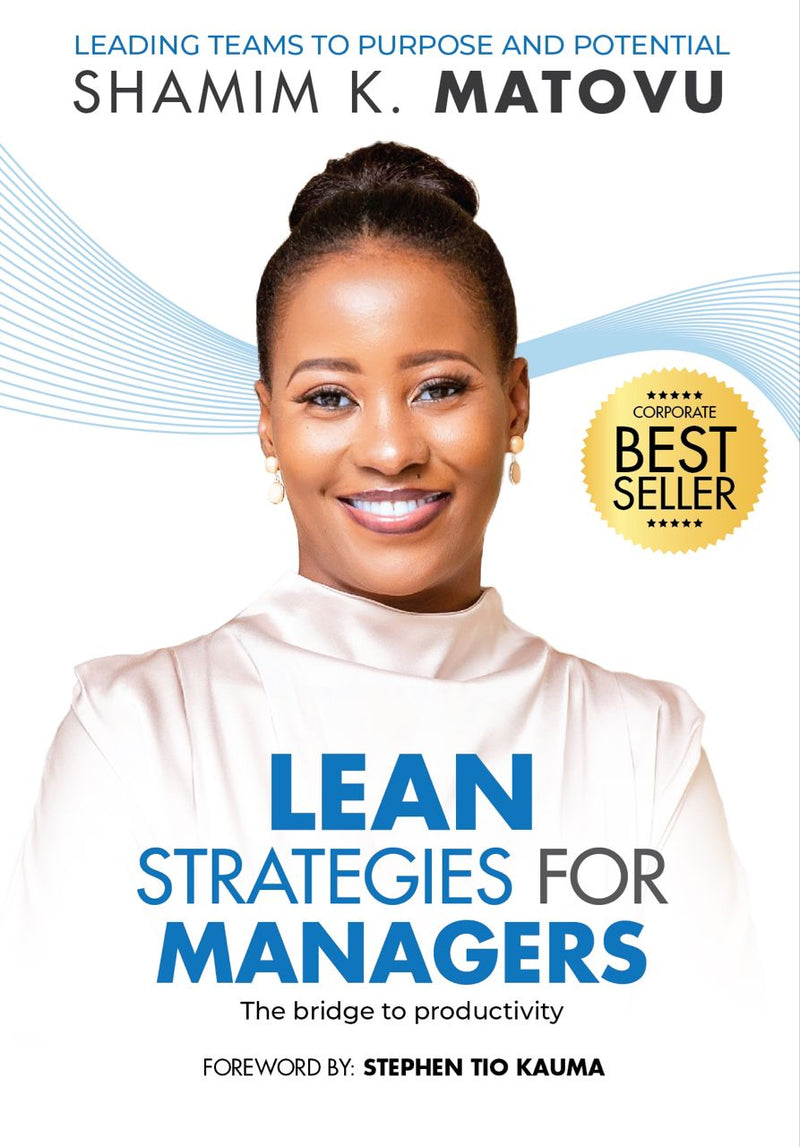 Lean Strategies For Managers: Leading Teams To Purpose And Potential By Shamim K. Matovu