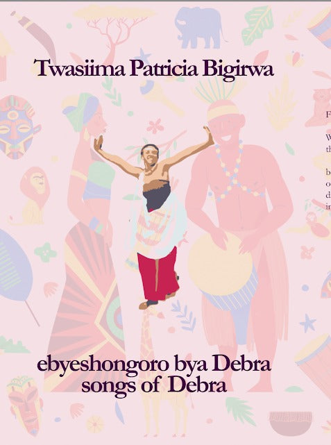 ebyeshongoro bya Debra (songs of Debra) by Twasiima Patricia Bigirwa