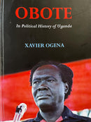 Obote: In Political History of Uganda by Xavier Ogena