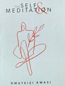The Self Meditation by Omuteizi Kwasi