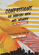 Confessions of Nairobi Men and Women - The Last Chapter by Joan Thatiah