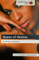Queen of Okalma : The Pride of Luyomo By Kenneth Rubangakene