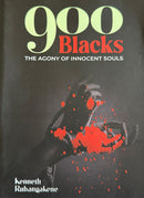 900 BLACKS: The Agony of Innocent Souls By Kenneth Rubangakene
