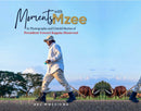 Moments with Mzee : In Photographs and Untold Stories of President Yoweri Kaguta Museveni by Abu Mwesigwa