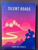 Silent Roads by Tendo Gra Kenneth