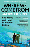 Where We Come From: Rap, Home and Hope in Modern Britain by Aniefiok Ekpoudom