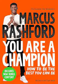 You Are a Champion: How to Be the Best You Can Be by Marcus Rashford with Carl Anka