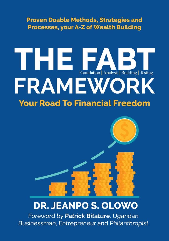 The FABT Framework - Your Road to Financial Freedom by Dr. Jeanpo S. Olowo