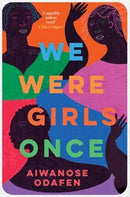 We Were Girls Once by Aiwanose Odafen