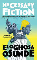 Necessary Fiction by Eloghosa Osunde