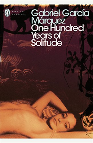 One Hundred Years of Solitude by Gabriel García Márquez (Translated by Gregory Rabassa)