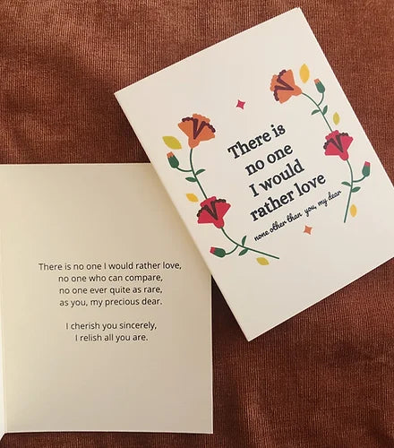 'there is no one I would rather love' Card