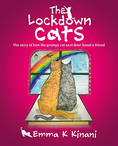 The Lockdown Cats by Emma K Kinani