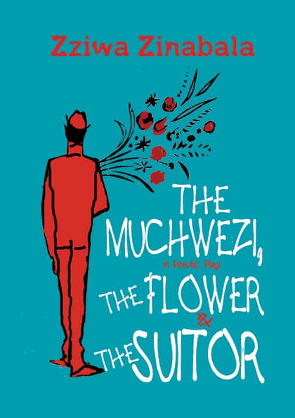 The Muchwezi, The Flower & The Suitor by Zziwa Zinabala