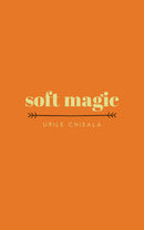 soft magic by Upile Chisala
