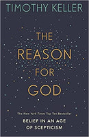The Reason For God: Belief In An Age of Skepticism by Timothy J. Keller