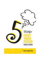 5 Things Every Young Person Should Know by Henry Muguluma