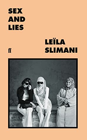 Sex and Lies by Leïla Slimani (Translated by Sophie Lewis)