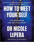 How to Meet Your Self: The Workbook for Self-Discovery by Nicole LePera