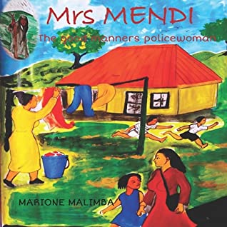 Mrs Mendi The Good Manners Policewoman by Marione Malimba
