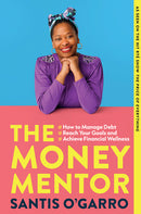 The Money Mentor by Santis O’Garro