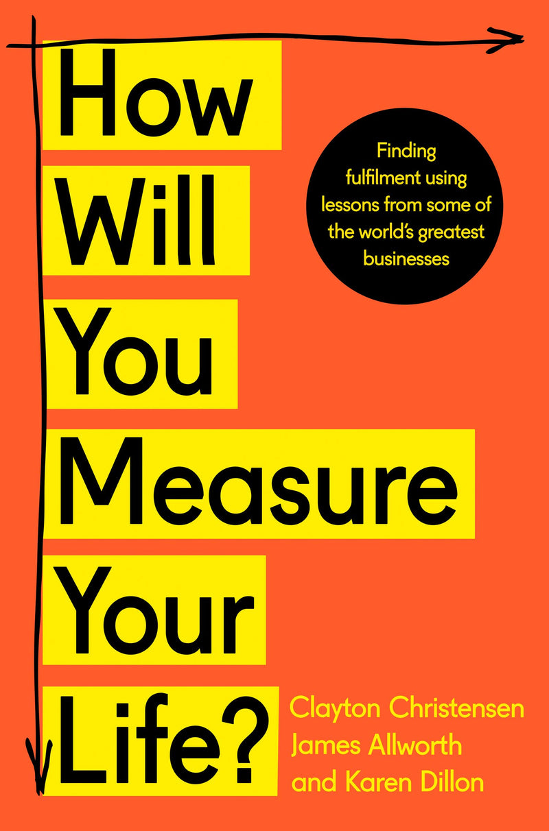 How Will You Measure Your Life by Clayton Christensen