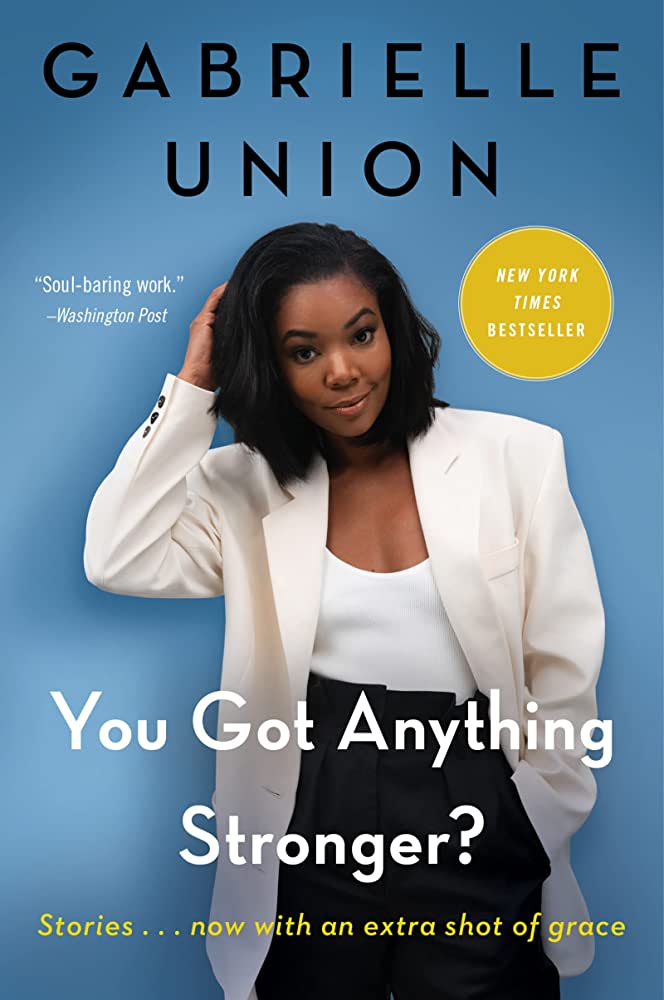 You Got Anything Stronger? by Gabrielle Union