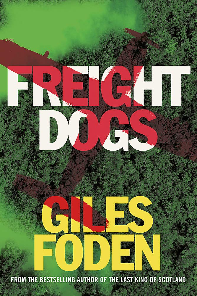 Freight Dogs by Giles Foden