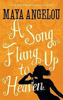 A Song Flung Up To Heaven by Maya Angelou