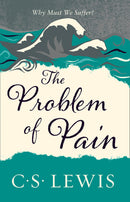 The Problem Of Pain by C.S. Lewis